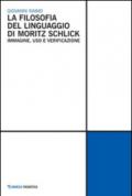 La Filosofia del linguaggio di Moritz Schlick. Immagine, uso e verificazione