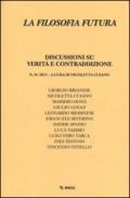 La filosofia futura (2013). 1.Discussioni su verità e contraddizione