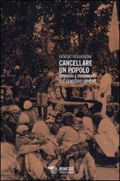 Cancellare un popolo. Immagini e documenti del genocidio armeno. Ediz. illustrata