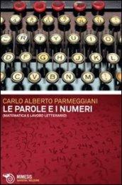 Le parole e i numeri. Matematica e lavoro letterario