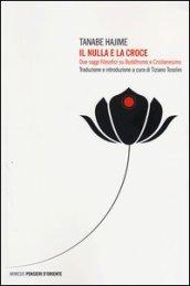 Il nulla e la croce. Due saggi filosofici su buddhismo e cristianesimo