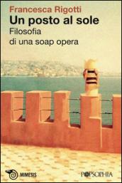 Un posto al sole. Filosofia di una soap opera