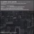 Le pietre sono parole. Architetture dei luoghi oltre le frontiere della diversità: Mostar, Neretva, Spalato e Costa Dalmata. Ediz. italiana e inglese