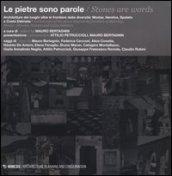 Le pietre sono parole. Architetture dei luoghi oltre le frontiere della diversità: Mostar, Neretva, Spalato e Costa Dalmata. Ediz. italiana e inglese