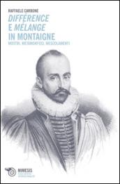 Différence e mélange in Montaigne. Mostri, metamorfosi, mescolamenti