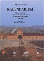 Kalendarium. Gli avvenimenti del campo di concentramento di Auschwitz-Birkenau 1939-1945