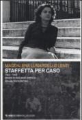 Staffetta per caso. 1943-1945. Diario di due anni difficili nell'alto vicentino