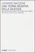 Una teoria negativa della giustizia. Per un'etica del conflitto controi mali comuni