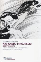 Navigando l'inconscio. Scritti scelti