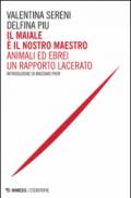 Il maiale è il nostro maestro. Animali ed ebrei un rapporto lacerato