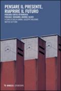 Pensare il presente, riaprire il futuro. Percorsi critici attraverso Foucaullt, Benjamin, Adorno, Bloch