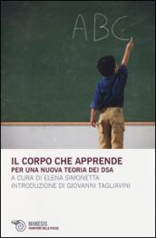 Il corpo che apprende. Per una nuova teoria dei DSA