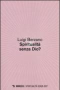 Spiritualità senza Dio?