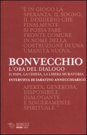 L'ora del dialogo. Il Papa, la Chiesa, la Libera Muratoria. Intervista di Sabatino Annecchiarico