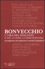 L'ora del dialogo. Il Papa, la Chiesa, la Libera Muratoria. Intervista di Sabatino Annecchiarico