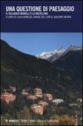 Una questione di paesaggio. Il villaggio Morelli e la Valtellina