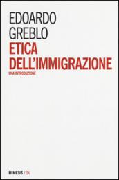 Etica dell'immigrazione. Una introduzione