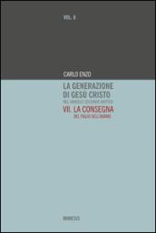 La generazione di Gesù Cristo nel Vangelo secondo Matteo. 7.La consegna del figlio dell'Adamo