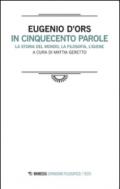 In cinquecento parole. La storia del mondo, la filosofia, l'igiene. Testo spagnolo a fronte