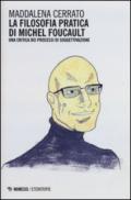 La filosofia pratica di Michel Foucault. Una critica dei processi di soggettivazione