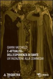 L'«attualità» dell'esperienza di Dante. Un'iniziazione della «Commedia»