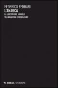 L'anarca. La libertà del singolo tra anarchia e nichilismo