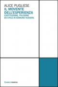 Il movente dell'esperienza. Costituzione, pulsione ed etica in Edmund Husserl