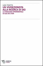 Un vivisezionista alla ricerca di Dio. La fisiologia sperimentale di Élie de Cyon: Ricercare N. 8