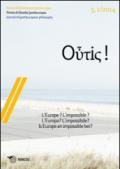 Outis! Rivista di filosofia (post)europea (2014). Ediz. italiana e francese. 5.L'Europa? L'impossibile?