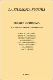 La filosofia futura (2014). 3.Prassi e nichilismo