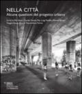 Nella città. Alcune questioni del progetto urbano