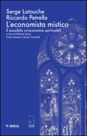 L'economista mistico. E possibile un'economia spirituale?