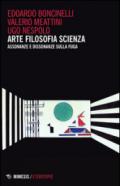 Arte filosofia scienza. Assonanze e dissonanza sulla fuga