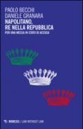 Napolitano, re nella Repubblica. Per una messa in stato d'accusa