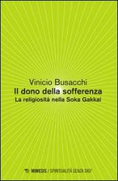 Il dono della sofferenza. La religiosità nella Soka Gakkai