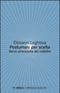 Postumani per scelta. Verso un'ecosofia dei collettivi