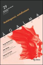 Agalma. 29.Autoinganni, autofinzioni