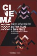 Da Twin Peaks a Twin Peaks. Piccola guida pratica al mondo di David Lynch