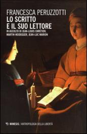 Lo scritto e il suo lettore. In ascolto di Jean-Louis Chrétien, Martin Heidegger, Jean-Luc Marion