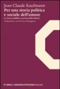 Per una storia politica e sociale dell'amore. La ricerca pubblica e privata della felicità