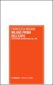 Milano prima dell'Expo. L'esposizione internazionale di Milano del 1906