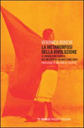 La metamorfosi della rivoluzione. Il liberalismo sociale nel Messico di Salinas (1988-1994)