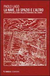 La nave, lo spazio e l'altro. L'eterotopia della nave nella letteratura e nel cinema
