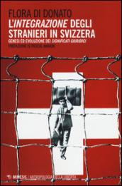 L'integrazione degli stranieri in Svizzera. Genesi ed evoluzione dei significati giuridici