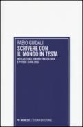 Scrivere con il mondo in testa. Intellettuali europei tra cultura e potere (1898-1956)