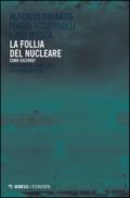 La follia del nucleare. Come uscirne?