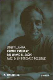 Raimon Panikkar: dal «divino» al «sacro». Passi di un percorso possibile