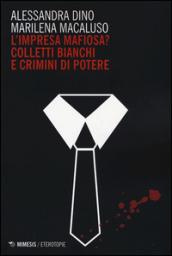 L'impresa mafiosa? Colletti bianchi e crimini di potere