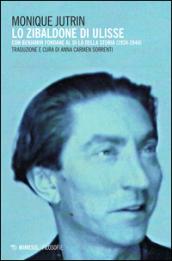 Lo Zibaldone di Ulisse. Con Benjamin Fondane al di là della storia (1924-1944)