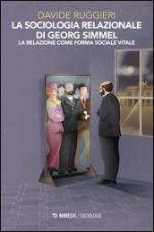 La sociologia relazionale di Georg Simmel. La relazione come forma sociale vitale